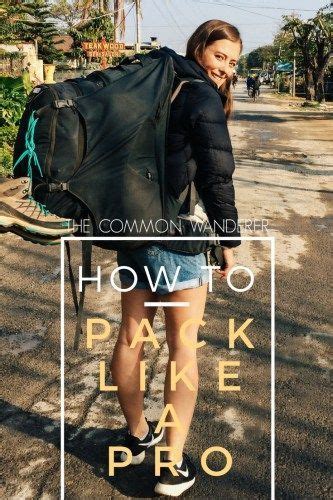 How To Travel Like A Pro Our Ultimate Packing Tips The Common Wanderer