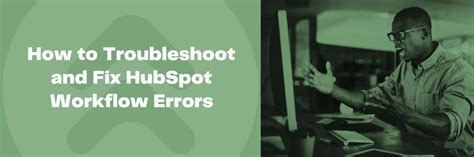 How To Troubleshoot And Fix Hubspot Workflow Errors