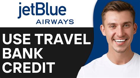 How To Use Jetblue Travel Bank Credit Tips For Maximizing Savings And Enjoying Flexibility