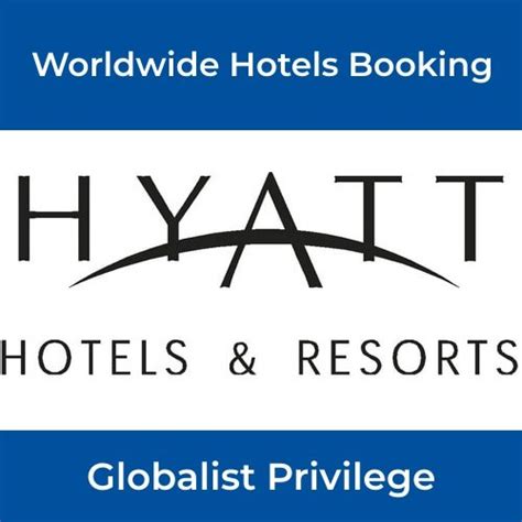 Hyatt Hotels Reservations With Globalist Privilege