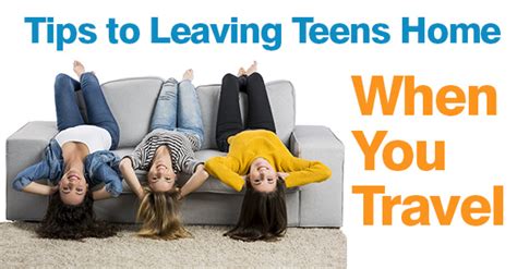 I Love Family Travel Tips To Leaving Teens Home When You Travel