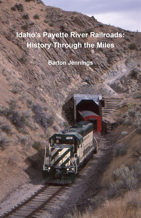 Idaho Amp 39 S Payette River Railroads History Through The Miles