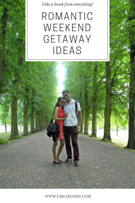 Ideas For Romantic Weekend Getaways Girl In Chief