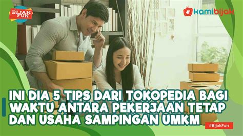 Ini Dia 5 Tips Dari Tokopedia Bagi Waktu Antara Pekerjaan Tetap Dan