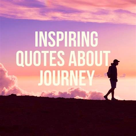 Inspirational Journey Quotes A Collection Of Journey Quotes