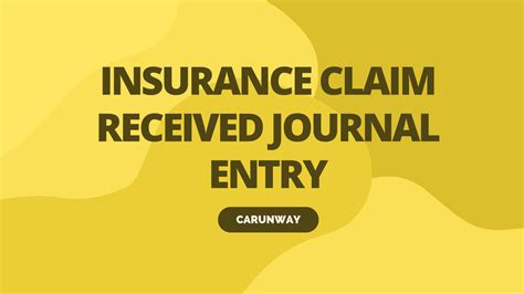 Insurance Claim Received Journal Entry Carunway