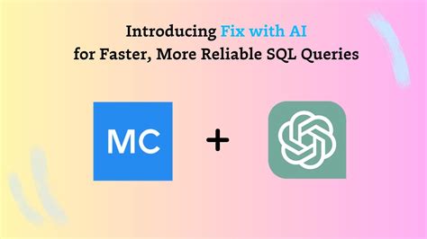 Introducing Fix With Ai For Faster More Reliable Sql Queries Youtube