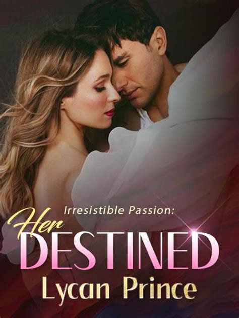 Irresistible Passion Her Destined Lycan Prince Novel By Dark Knight