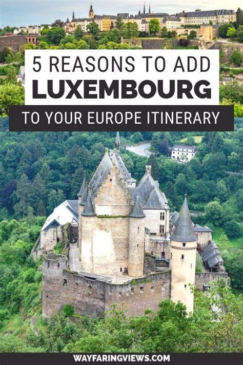 Is Luxembourg Worth Visiting 5 Reasons To Go Now Europe Destinations