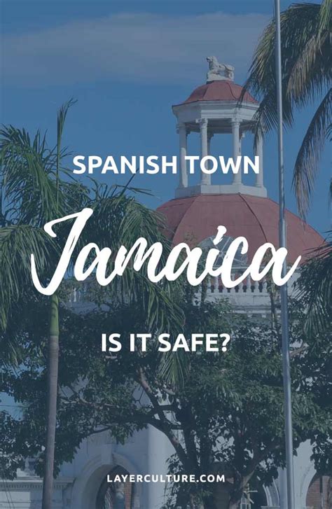 Is Spanish Town Safe 2024 Jamaica Travel Safety