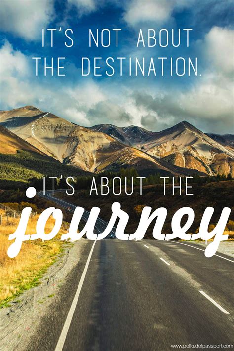 It S Not About The Destination It S About The Journey Beautiful