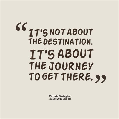 Journey Not Destination Quotes Quotesgram