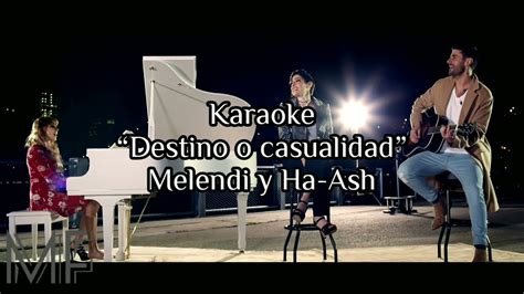 Karaoke Destino O Casualidad Melendi Ft Ha Ash