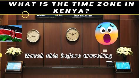 Kenya Timezone Facts About Kenya Youtube