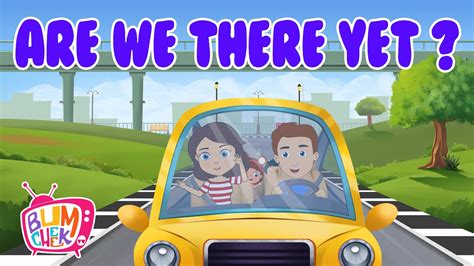 Kids Rhymes Travel Car Are We There Yet Not Yet Look Where We Are Let S Play A Game