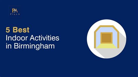 Know The Top 5 Indoor Activities In Birmingham Pluxa Stays