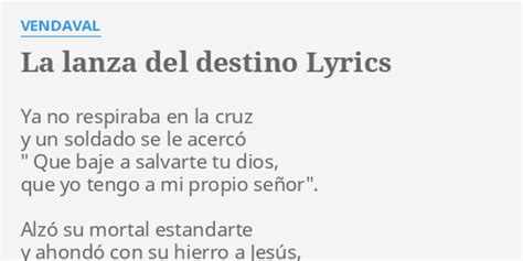 La Lanza Del Destino Lyrics By Vendaval Ya No Respiraba En