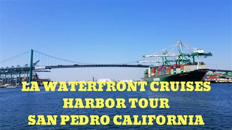 La Waterfront Cruises Harbor Tour San Pedro California Youtube