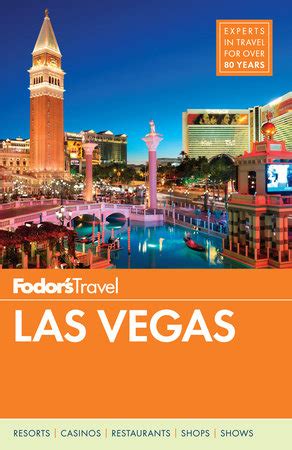 Las Vegas Travel Guide Expert Picks For Your Vacation Fodor S Travel