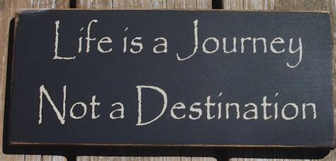 Life Is A Journey Not A Destination Primitive By Woodsignsbypatti