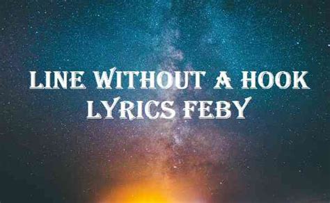 Line Without A Hook Lyrics Feby