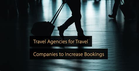 List Of Travel Agencies For Travel Companies To Increase Bookings