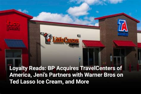 Loyalty360 Loyalty Reads Bp Acquires Travelcenters Of America Jeni