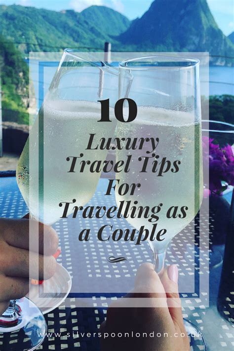 Luxury Travel Tips 10 Tips For Travelling As A Couple Silverspoon