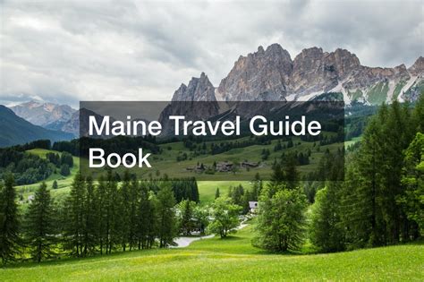 Maine Travel Guide Book Find Atlanta Tours