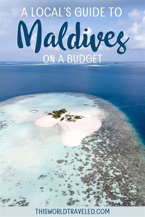 Maldives On A Budget A Complete Guide This World Traveled Maldives