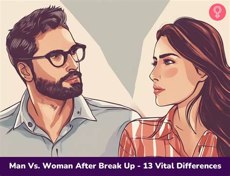 Man Vs Woman After Break Up 13 Vital Differences