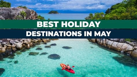 May Holiday Destinations 10 Best Places To Go Flipboard