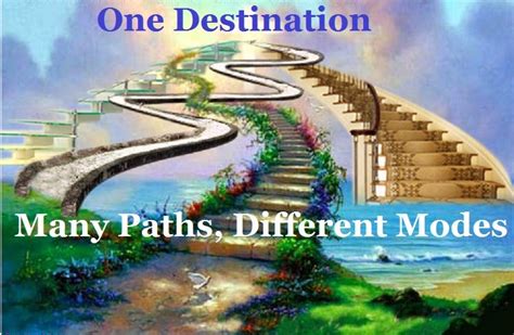 Me My Thoughts 455 Destination Is One But Path Ways To Reach Are