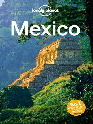 Mexico Travel Guide By Lonely Planet Overdrive Free Ebooks Audiobooks Amp Movies From Your