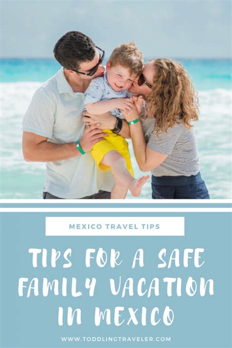 Mexico Travel Tips For A Safe Vacation With Family Toddling Traveler