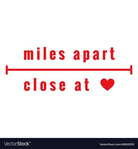 Miles Apart Close At Heart Lettering Royalty Free Vector