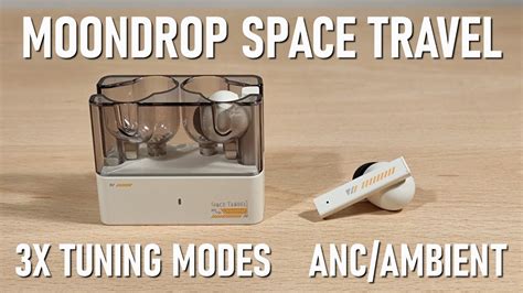 Moondrop Space Travel True Wireless Review 3 Audio Modes And Anc