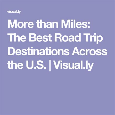 More Than Miles The Best Road Trip Destinations Across The U S