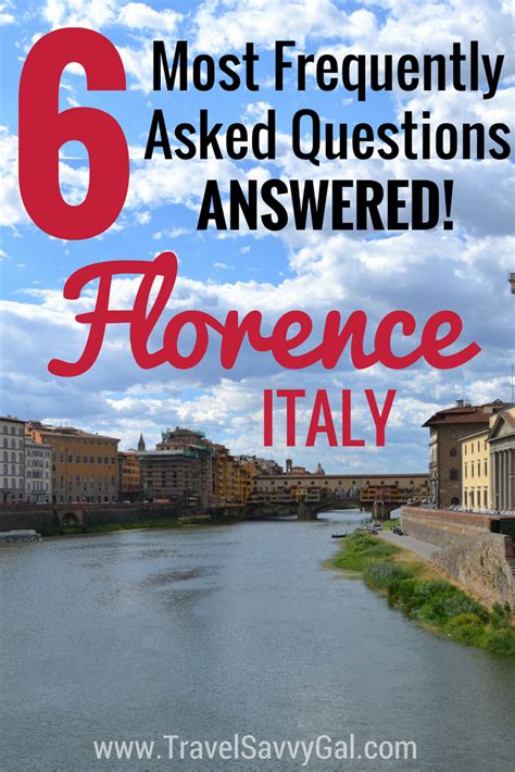 Most Frequently Asked Questions About Visiting Florence Travel Savvy Gal