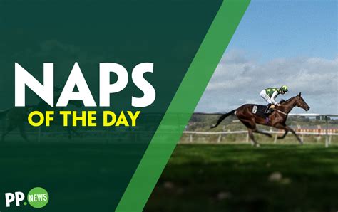 Nap Of The Day Today S Naps Table Of Racing Tips In Uk Ireland