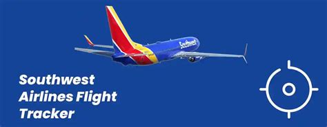 Navigating The Skies A Comprehensive Guide To Southwest Airlines Flight Status Information