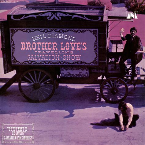 Neil Diamond Brother Love Amp 39 S Travelling Salvation Show A Modern Day Version Of Love 1969