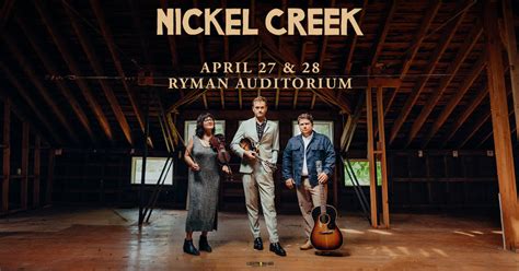 Nickel Creek Ryman Auditorium