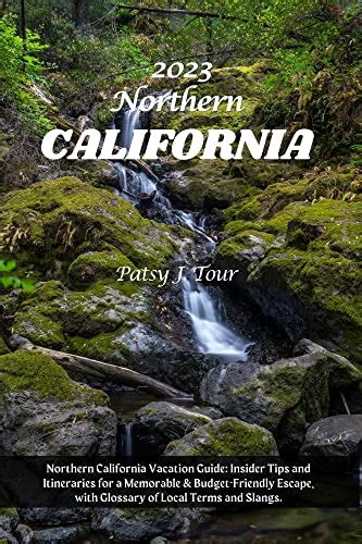 Northern California Travel Guide 2023 Northern California Vacation