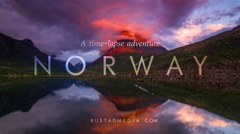 Norway A Time Lapse Adventure By Morten Rustad Pro Lapse