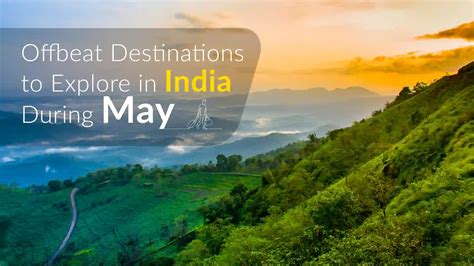 Offbeat Destinations To Explore In India During May