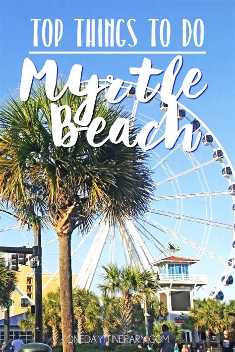 One Day In Myrtle Beach Guide What To Do In Myrtle Beach Us