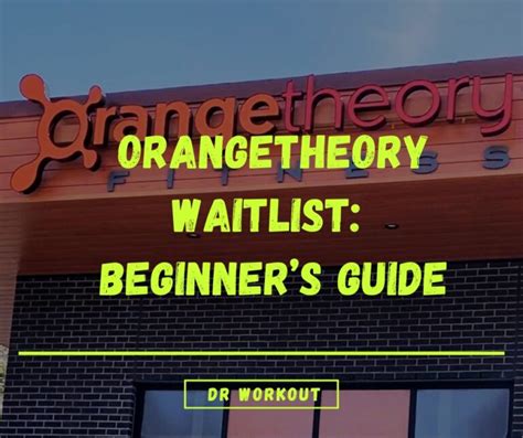 Orangetheory Waitlist Beginner S Guide Dr Workout