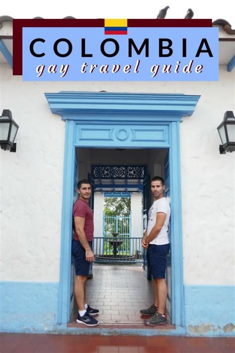 Our Colombia Gay Travel Guide Want More Interesting Colombia Tips