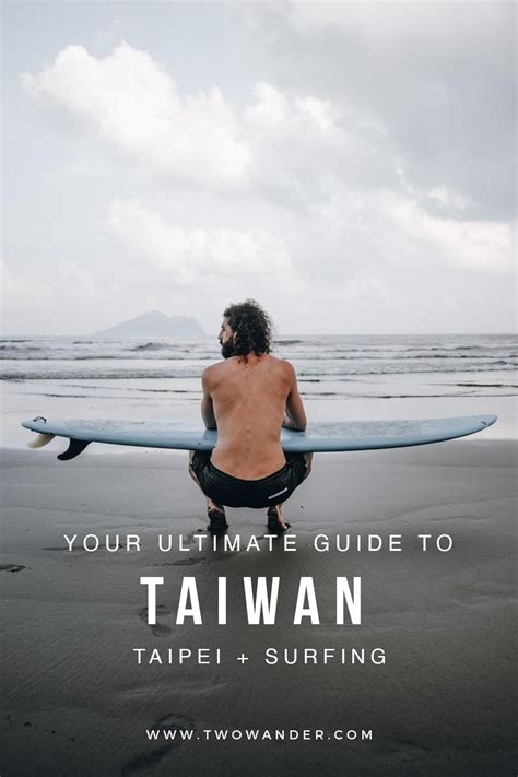 Our Top Taiwan Travel Tips Taipei And Surfing Two Wander X Elysium